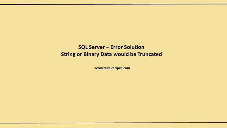 SQL Server – Error Solution –  String or Binary Data would be Truncated
