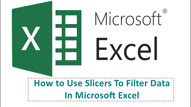 How to Use Slicers To Filter Data In Microsoft Excel