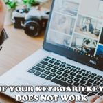 What to Do If Your Keyboard Key Does not work